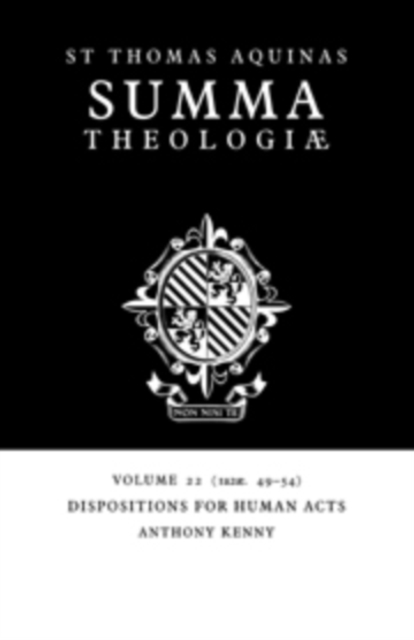 Summa Theologiae: Volume 22, Dispositions for Human Acts : 1a2ae. 49-54, Hardback Book