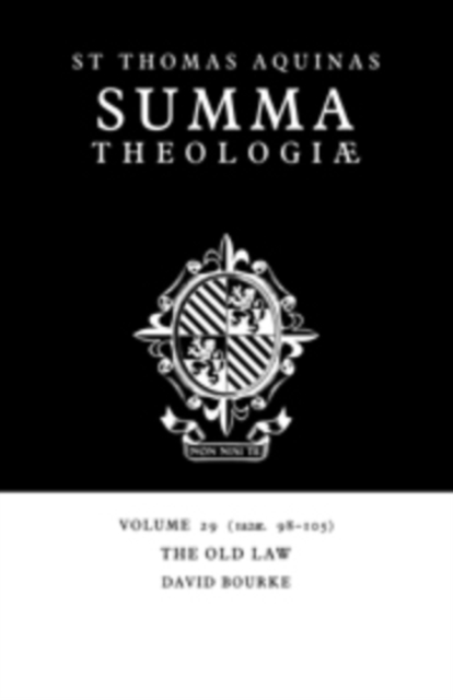 Summa Theologiae: Volume 29, The Old Law : 1a2ae. 98-105, Hardback Book