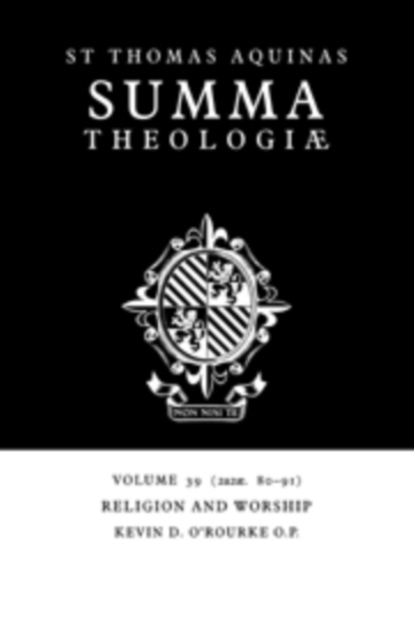 Summa Theologiae: Volume 39, Religion and Worship : 2a2ae. 80-91, Hardback Book