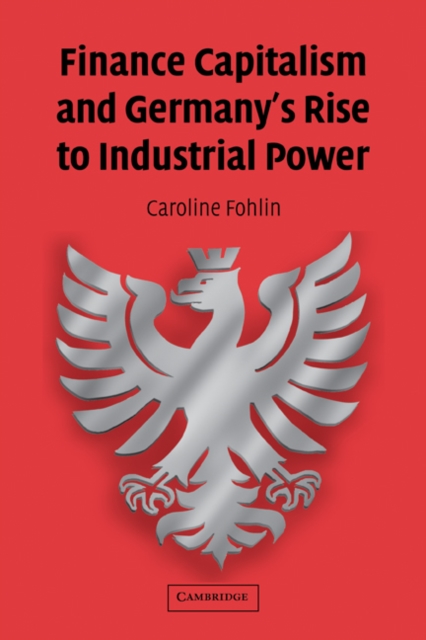 Finance Capitalism and Germany's Rise to Industrial Power, Paperback / softback Book