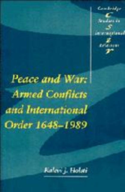 Peace and War : Armed Conflicts and International Order, 1648-1989, Paperback / softback Book