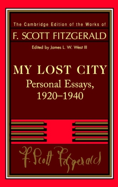 Fitzgerald: My Lost City : Personal Essays, 1920-1940, Hardback Book