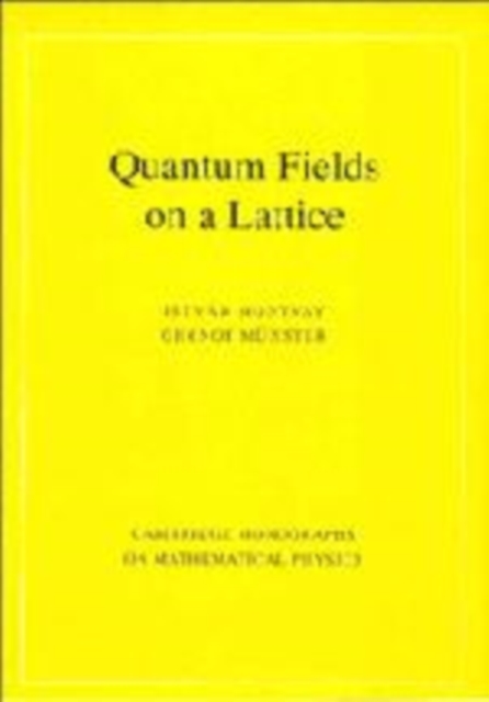 Quantum Fields on a Lattice, Hardback Book