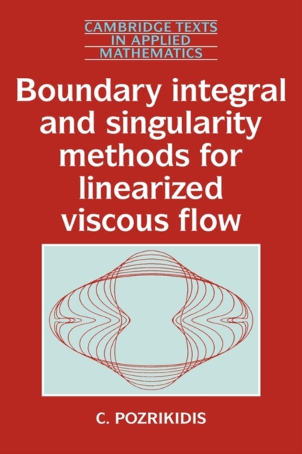 Boundary Integral and Singularity Methods for Linearized Viscous Flow, Hardback Book