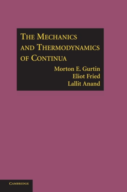 The Mechanics and Thermodynamics of Continua, Hardback Book