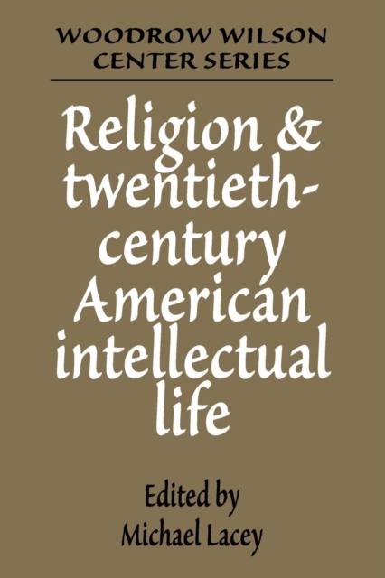 Religion and Twentieth-Century American Intellectual Life, Paperback / softback Book