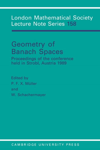 Geometry of Banach Spaces : Proceedings of the Conference Held in Strobl, Austria 1989, Paperback / softback Book