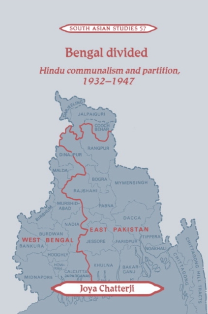 Bengal Divided : Hindu Communalism and Partition, 1932-1947, Hardback Book
