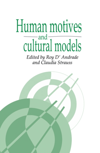 Human Motives and Cultural Models, Hardback Book
