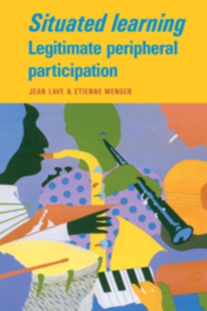 Situated Learning : Legitimate Peripheral Participation, Hardback Book