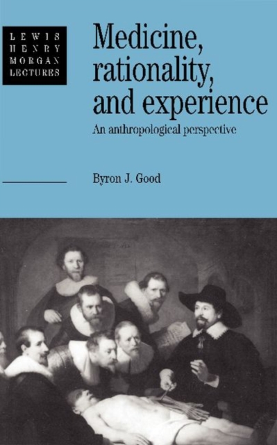 Medicine, Rationality and Experience : An Anthropological Perspective, Hardback Book