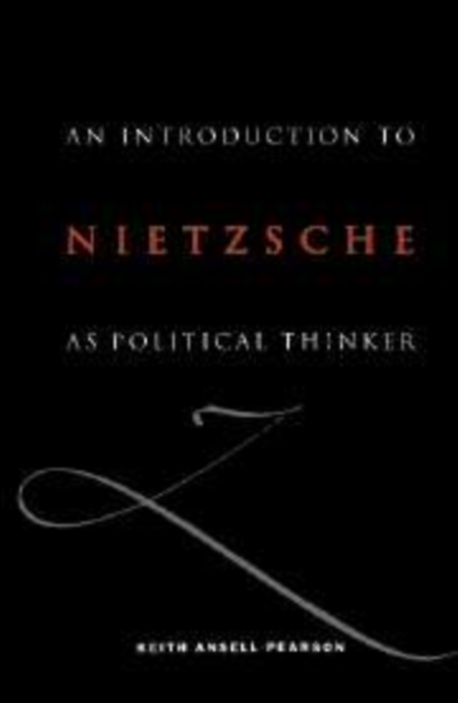 An Introduction to Nietzsche as Political Thinker : The Perfect Nihilist, Hardback Book