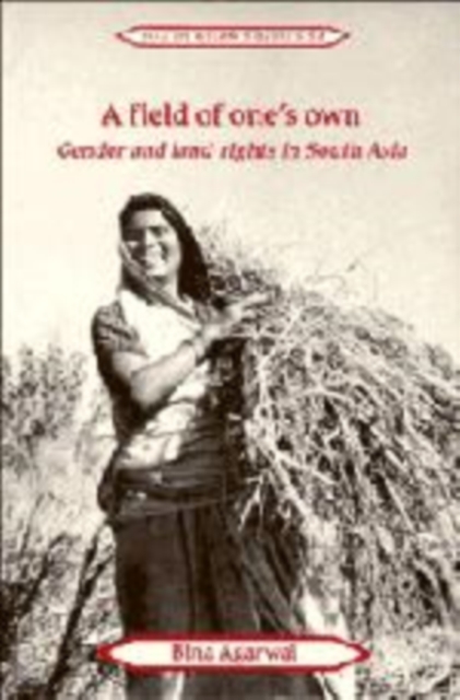 A Field of One's Own : Gender and Land Rights in South Asia, Hardback Book