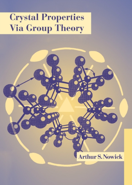 Crystal Properties via Group Theory, Hardback Book