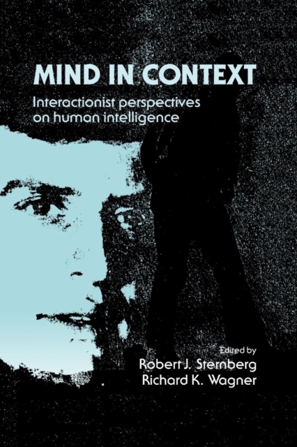 Mind in Context : Interactionist Perspectives on Human Intelligence, Paperback / softback Book