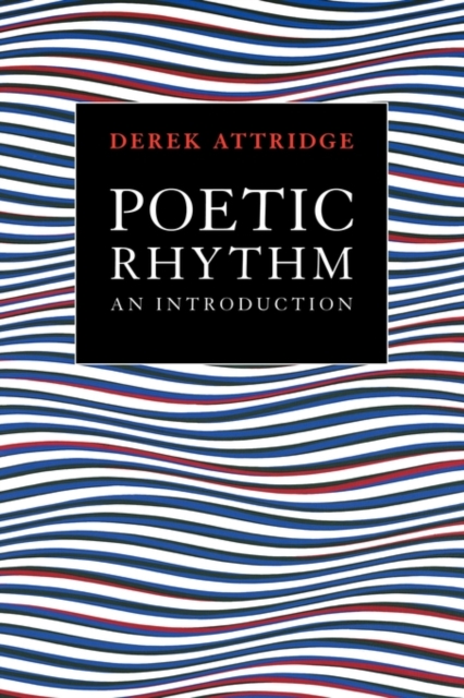 Poetic Rhythm : An Introduction, Paperback / softback Book
