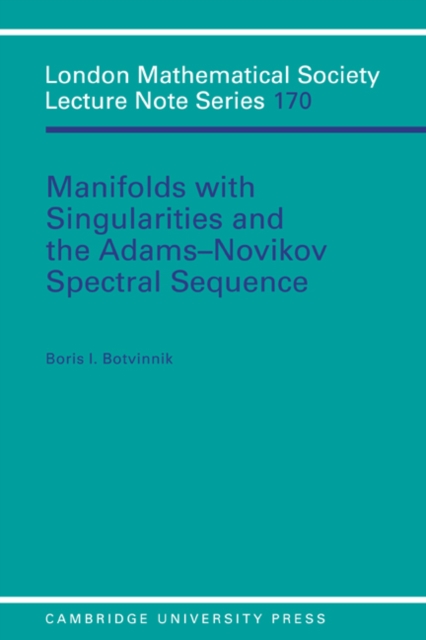 Manifolds with Singularities and the Adams-Novikov Spectral Sequence, Paperback / softback Book
