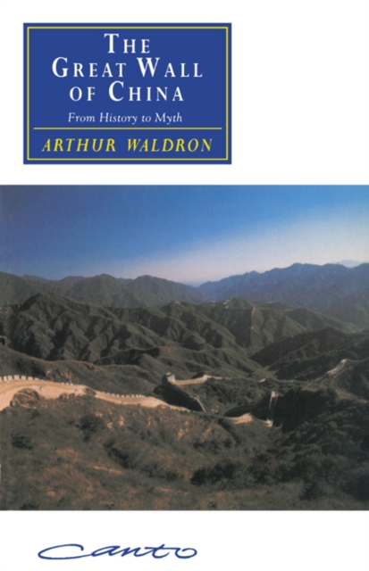 The Great Wall of China : From History to Myth, Paperback / softback Book