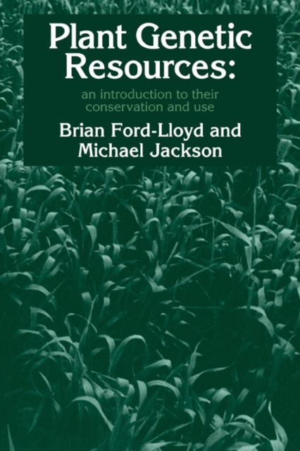 Plant Genetic Resources : An Introduction to their Conservation and Use, Paperback / softback Book