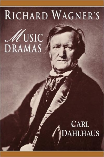 Richard Wagner's Music Dramas, Paperback / softback Book