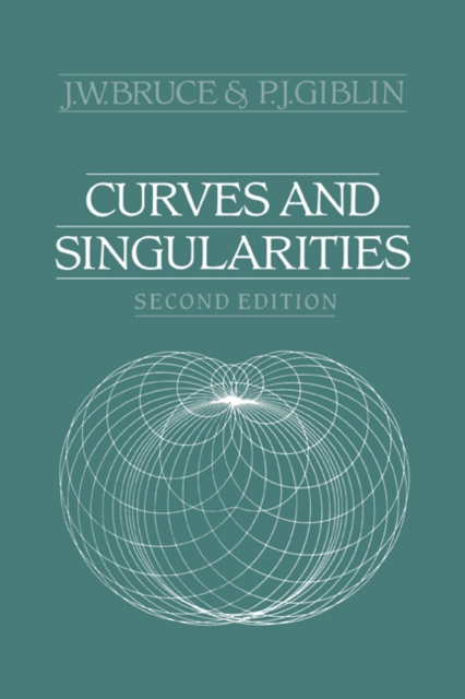 Curves and Singularities : A Geometrical Introduction to Singularity Theory, Paperback / softback Book
