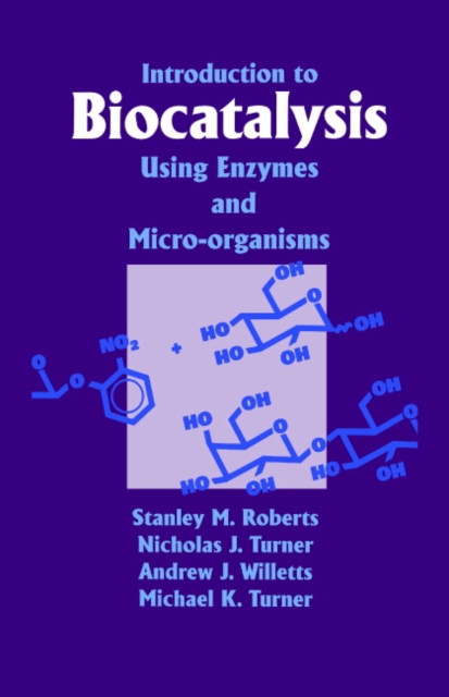 Introduction to Biocatalysis Using Enzymes and Microorganisms, Hardback Book