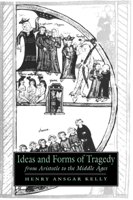 Ideas and Forms of Tragedy from Aristotle to the Middle Ages, Hardback Book