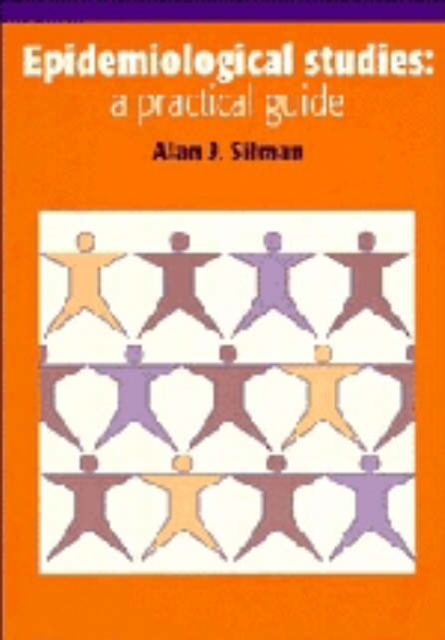 Epidemiological Studies : A Practical Guide, Hardback Book