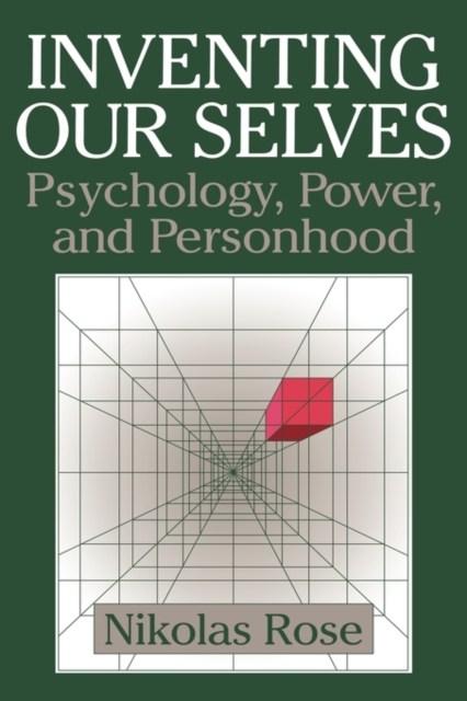 Inventing our Selves : Psychology, Power, and Personhood, Hardback Book