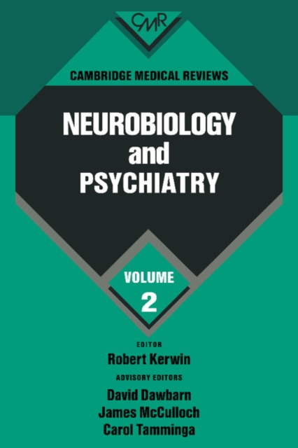 Cambridge Medical Reviews: Neurobiology and Psychiatry: Volume 2, Hardback Book