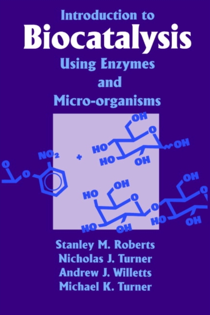 Introduction to Biocatalysis Using Enzymes and Microorganisms, Paperback / softback Book