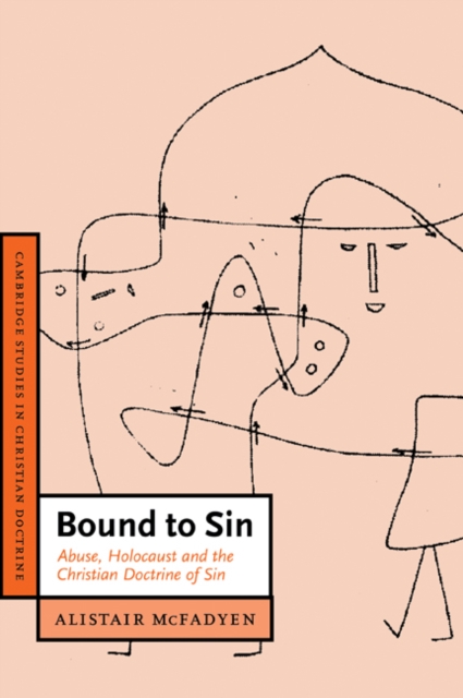 Bound to Sin : Abuse, Holocaust and the Christian Doctrine of Sin, Paperback / softback Book