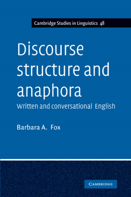 Discourse Structure and Anaphora : Written and Conversational English, Paperback / softback Book