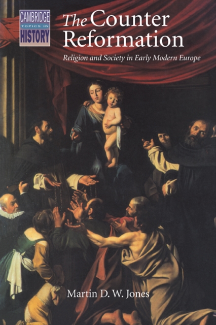 The Counter Reformation : Religion and Society in Early Modern Europe, Paperback / softback Book