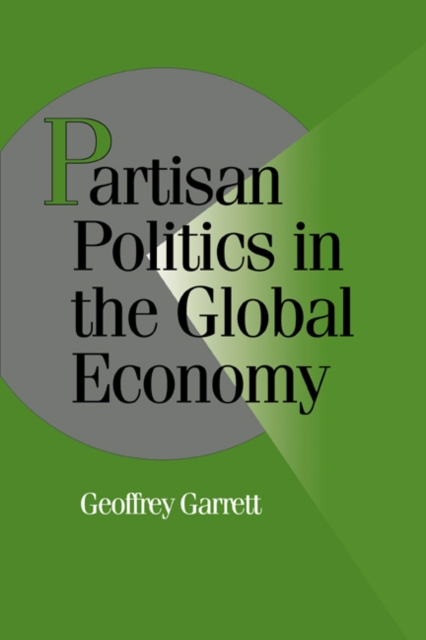 Partisan Politics in the Global Economy, Hardback Book