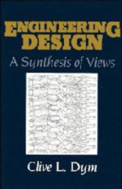 Engineering Design : A Synthesis of Views, Hardback Book
