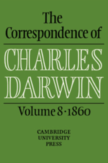 The Correspondence of Charles Darwin: Volume 8, 1860, Hardback Book