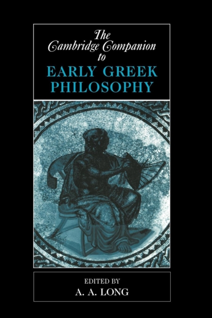 The Cambridge Companion to Early Greek Philosophy, Paperback / softback Book
