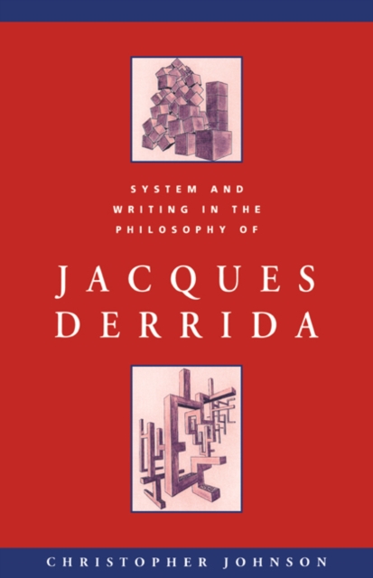 System and Writing in the Philosophy of Jacques Derrida, Paperback / softback Book