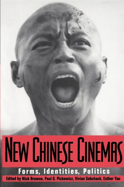 New Chinese Cinemas : Forms, Identities, Politics, Paperback / softback Book