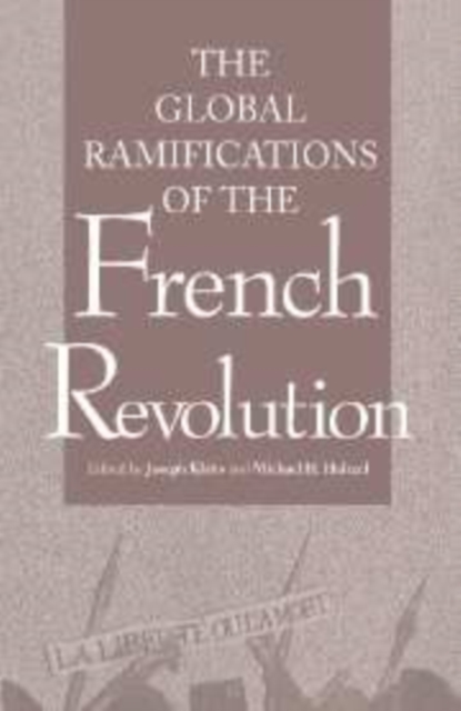 Global Ramifications of the French Revolution, Hardback Book