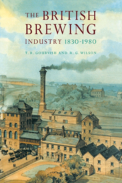 The British Brewing Industry, 1830-1980, Hardback Book