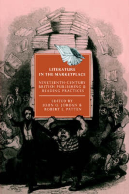 Literature in the Marketplace : Nineteenth-Century British Publishing and Reading Practices, Hardback Book