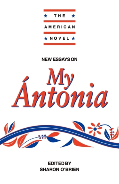 New Essays on My Antonia, Paperback / softback Book