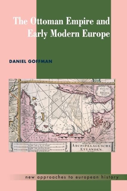 The Ottoman Empire and Early Modern Europe, Paperback / softback Book