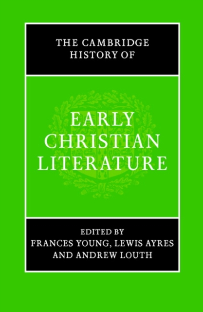 The Cambridge History of Early Christian Literature, Hardback Book