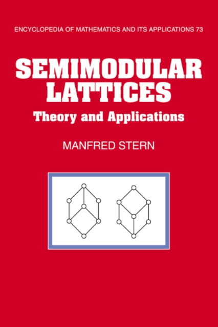 Semimodular Lattices : Theory and Applications, Hardback Book