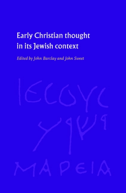 Early Christian Thought in its Jewish Context, Hardback Book