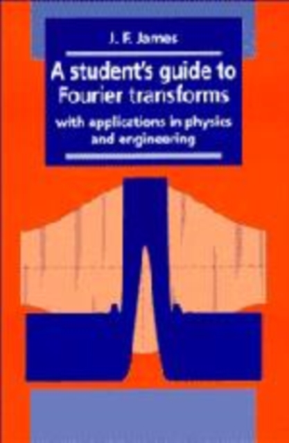A Student's Guide to Fourier Transforms : With Applications in Physics and Engineering, Hardback Book