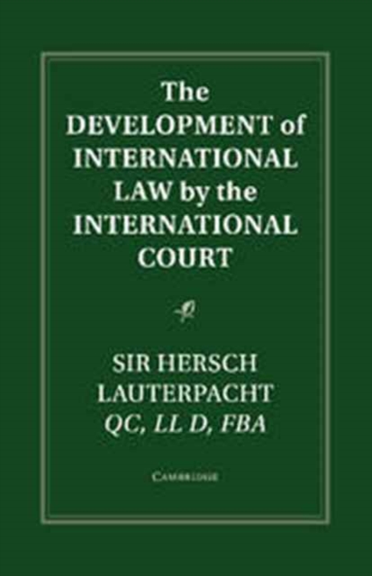 The Development of International Law by the International Court, Hardback Book